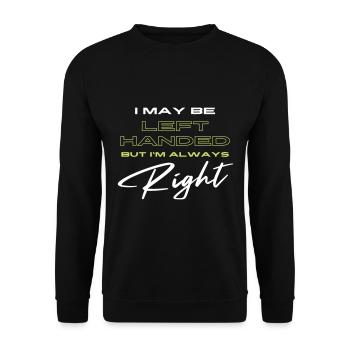 I May Be Left Handed But I'm Always Right - Unisex Sweatshirt - black - Front - Alina (178cm) & Michal (187cm)
