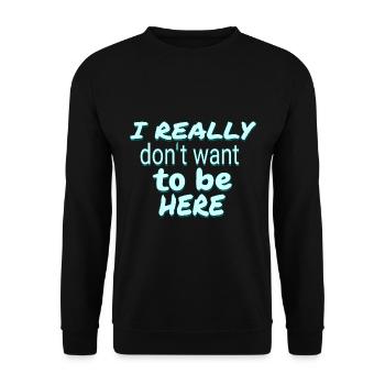 Ich will nicht hier sein. Back to School Humor - Unisex Pullover - Schwarz - Vorne - Alina (178cm) & Michal (187cm)