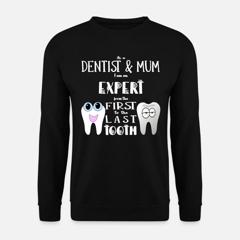 Dentist Mom Dentist Mom Gift - Unisex Sweatshirt - black