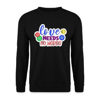 LIEBE BRAUCHT KEINE WORTE AUTIST ADS SYNDROM SRUCH - Unisex Pullover - Schwarz - Vorne - Alina (178cm) & Michal (187cm)