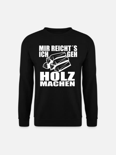 Holz machen Forstwirt Holzhacker | Farbe änderbar - Unisex Pullover - Schwarz