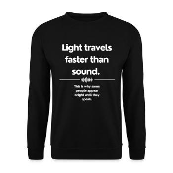 Light travels faster than sound Funny Sarcastic - Unisex Pullover - Schwarz - Vorne - Alina (178cm) & Michal (187cm)