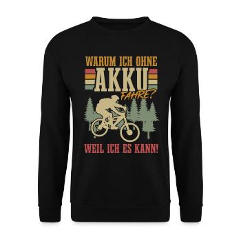 Warum ich ohne Akku fahre weil ich es kann - Unisex Pullover - Schwarz - Vorne - Alina (178cm) & Michal (187cm)