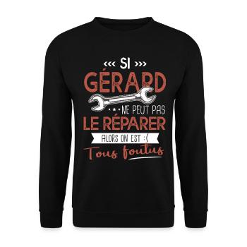 Si Gérard ne peut pas le réparer on est foutus - Sweat-shirt Unisexe - noir - Devant - Alina (178cm) & Michal (187cm)