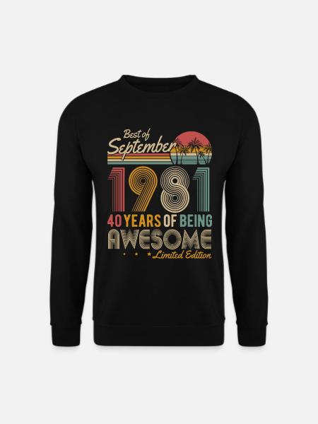 Naissance de 40 ans Septembre 1981 Millésime - Sweat-shirt Unisexe - noir