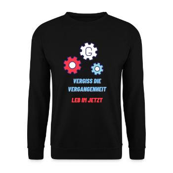 Vergiss die Vergangenheit, Leb im Jetzt - Unisex Pullover - Schwarz - Vorne - Alina (178cm) & Michal (187cm)