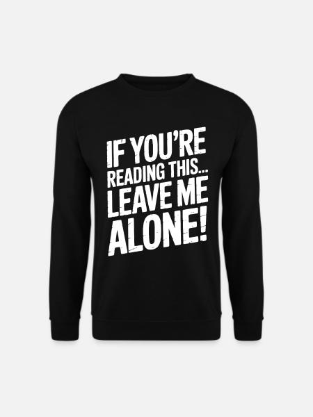 Laissez-moi tranquille en disant - Sweat-shirt Unisexe - noir