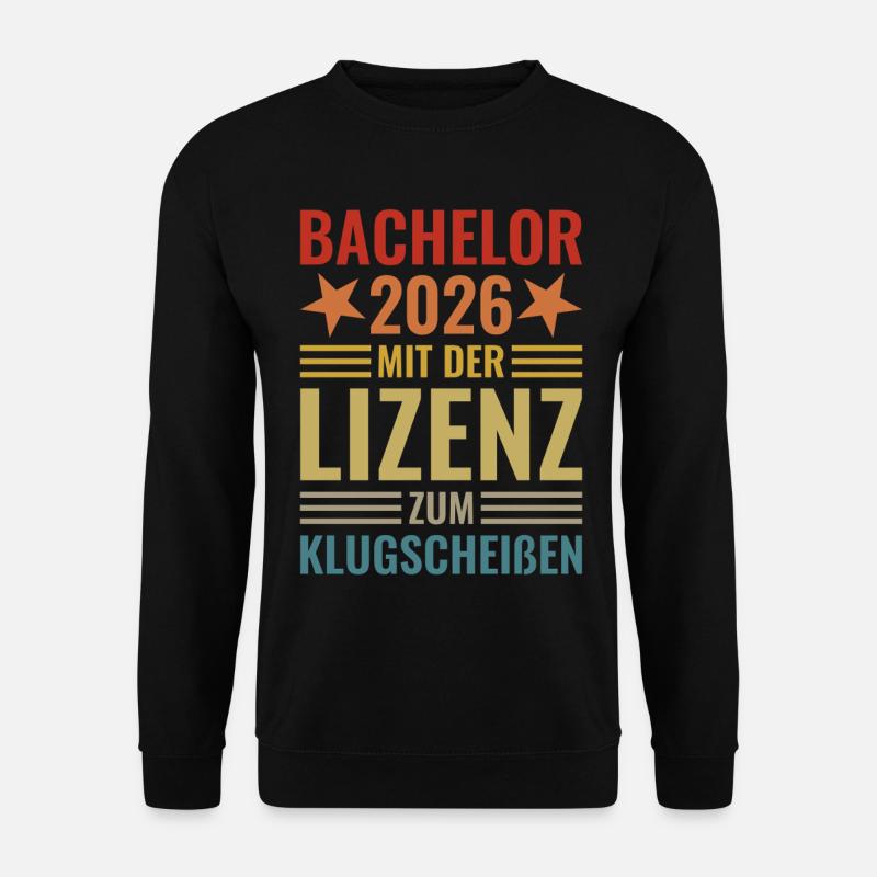 Bachelor 2026 mit der Lizenz zum Klugscheißen - Unisex Pullover - Schwarz
