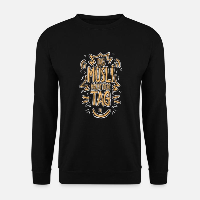 Das Müsli Macht Den Tag - Unisex Pullover - Schwarz