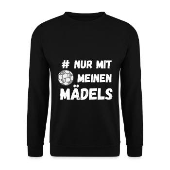 Mädels Frauen Fussball #nur mit meinen Mädels - Unisex Pullover - Schwarz - Vorne - Alina (178cm) & Michal (187cm)