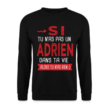 Adrien Si tu n as pas un adrien dans ta vie - Sweat-shirt Unisexe - noir - Devant - Alina (178cm) & Michal (187cm)