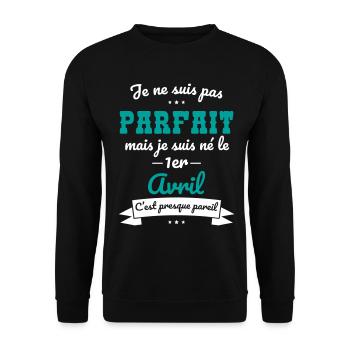Anniversaire - Pas parfait mais né le 1er Avril - Sweat-shirt Unisexe - noir - Devant - Alina (178cm) & Michal (187cm)