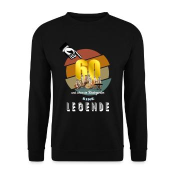 Geschenk Geburtstag 60 Kindergarten Legende lustig - Unisex Pullover - Schwarz - Vorne - Alina (178cm) & Michal (187cm)