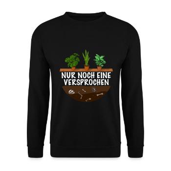 Nur noch eine Versprochen Pflanzen Gärtner - Unisex Pullover - Schwarz - Vorne - Alina (178cm) & Michal (187cm)