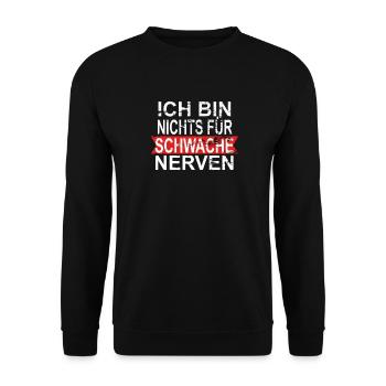ICH BIN NICHTS FÜR SCHWACHE NERVEN - Unisex Pullover - Schwarz - Vorne - Alina (178cm) & Michal (187cm)