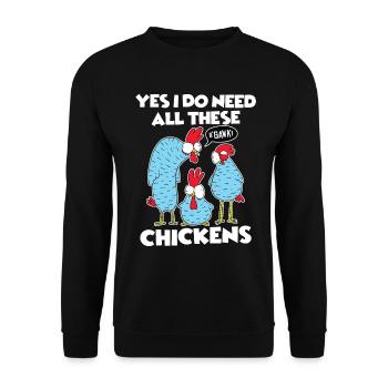 Oui, j’ai besoin de tous ces poulets drôle de fermier - Sweat-shirt Unisexe - noir - Devant - Alina (178cm) & Michal (187cm)
