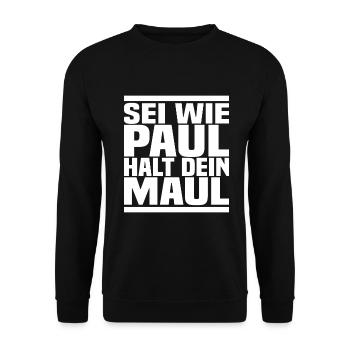 Sei Wie Paul Halt Dein Maul - Unisex Pullover - Schwarz - Vorne - Alina (178cm) & Michal (187cm)