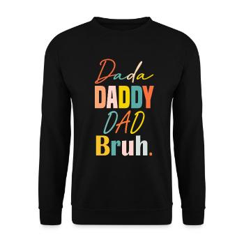 Vatertag Dada Papa Papa Bruh Lustiger Vatertag - Unisex Pullover - Schwarz - Vorne - Alina (178cm) & Michal (187cm)
