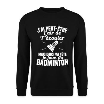 Dans ma tête je joue au Badminton Cadeau Humour - Sweat-shirt Unisexe - noir - Devant - Alina (178cm) & Michal (187cm)
