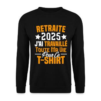 Retraité 2025 j'ai travaillé toute ma vie - Sweat-shirt Unisexe - noir - Devant - Alina (178cm) & Michal (187cm)