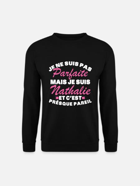 Not perfect but I'm Nathalie - Unisex Sweatshirt - black