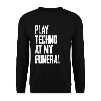Play Techno At My Funeral - Unisex Sweatshirt - black - Front - Alina (178cm) & Michal (187cm)