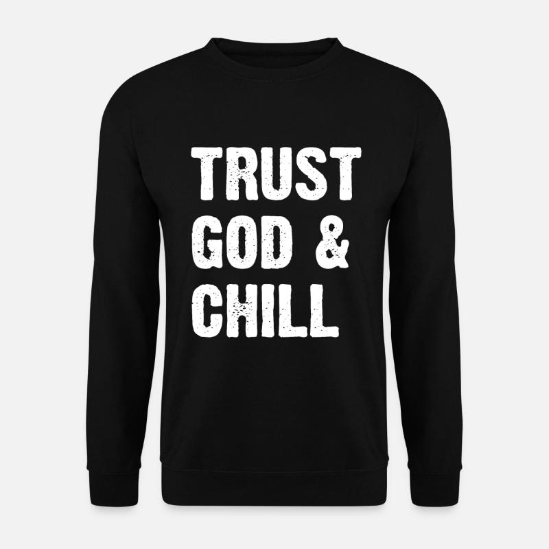 Trust God & Chill - Unisex Sweatshirt - black