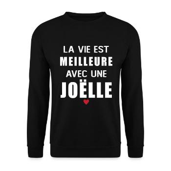 Humour Joëlle la vie est meilleure avec Joëlle - Sweat-shirt Unisexe - noir - Devant - Alina (178cm) & Michal (187cm)