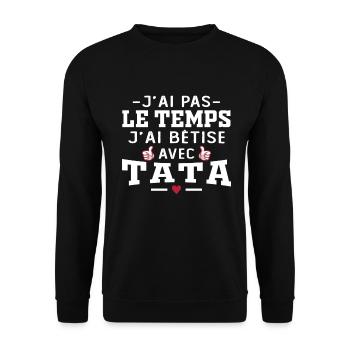 J'ai pas le temps j'ai bêtise avec tata - Sweat-shirt Unisexe - noir - Devant - Alina (178cm) & Michal (187cm)