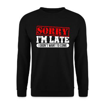 Sorry I'm Late - Unisex Pullover - Schwarz - Vorne - Alina (178cm) & Michal (187cm)