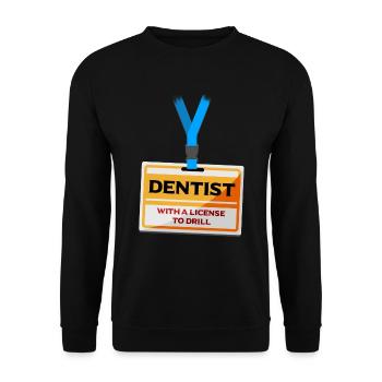 License Drill Funny Dentist Dental Assistant Teeth - Unisex Sweatshirt - black - Front - Alina (178cm) & Michal (187cm)