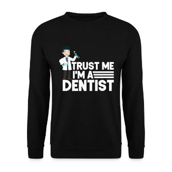 Trust Me Funny Dentist Dental Assistant Teeth - Unisex Sweatshirt - black - Front - Alina (178cm) & Michal (187cm)