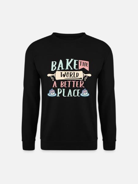Bake The World A Better Place Cake Artist Baker Cu - Unisex Pullover - Schwarz