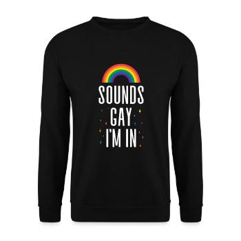 Sounds Gay Im In - Unisex Pullover - Schwarz - Vorne - Alina (178cm) & Michal (187cm)
