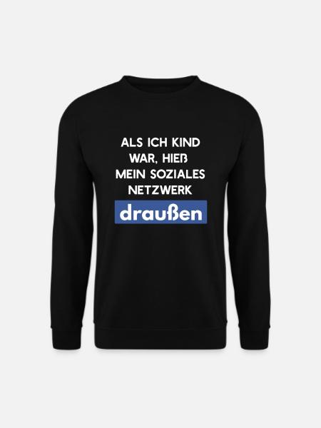 Lustiges Soziales Netzwerk Hieß Draußen Spruch - Unisex Pullover - Schwarz