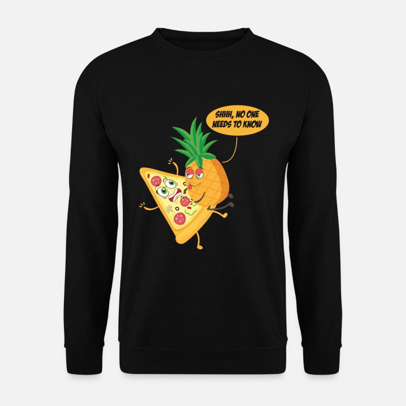 No One Needs To Know Pineapple Pizza Pineapple On - Sweat-shirt Unisexe - noir