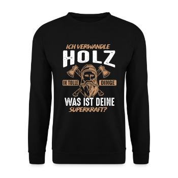 Ich Verwandle Holz In Tolle Dinge | Schreiner Holz - Unisex Pullover - Schwarz - Vorne - Alina (178cm) & Michal (187cm)