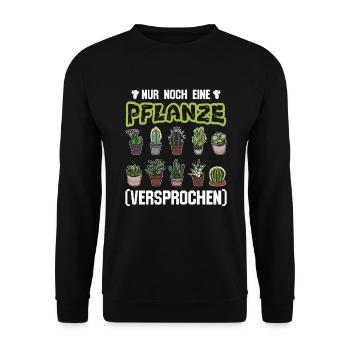 Nur noch eine Pflanze | Lustiges Gärtner Geschenk - Unisex Pullover - Schwarz - Vorne - Alina (178cm) & Michal (187cm)