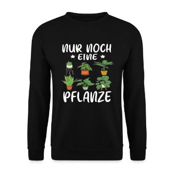 Nur noch eine Pflanze | Lustiges Gärtner Geschenk - Unisex Pullover - Schwarz - Vorne - Alina (178cm) & Michal (187cm)