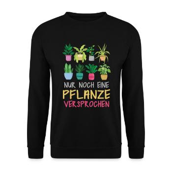 Nur noch eine Pflanze | Lustiges Gärtner Geschenk - Unisex Pullover - Schwarz - Vorne - Alina (178cm) & Michal (187cm)