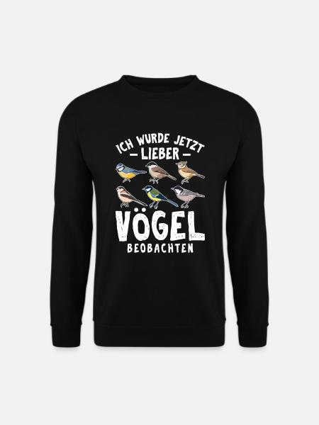 Ich würde jetzt lieber Vögel beobachten - Unisex Pullover - Schwarz