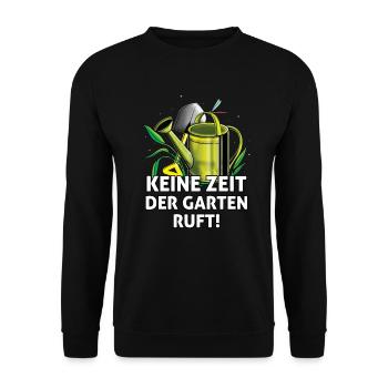 Keine Zeit der Garten Ruft Gärtner Hobbygärtner - Unisex Pullover - Schwarz - Vorne - Alina (178cm) & Michal (187cm)