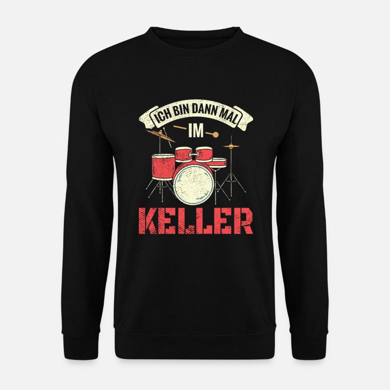 Ich bin dann mal im Keller Schlagzeug Schlagzeuger - Unisex Pullover - Schwarz