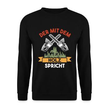 Der mit dem Holz spricht | Holzfäller Holz machen - Unisex Pullover - Schwarz - Vorne - Alina (178cm) & Michal (187cm)