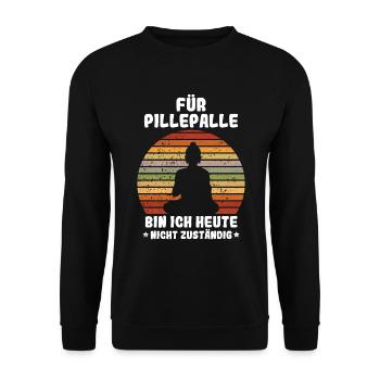 Für Pillepalle bin ich heute nicht zuständig - Unisex Pullover - Schwarz - Vorne - Alina (178cm) & Michal (187cm)