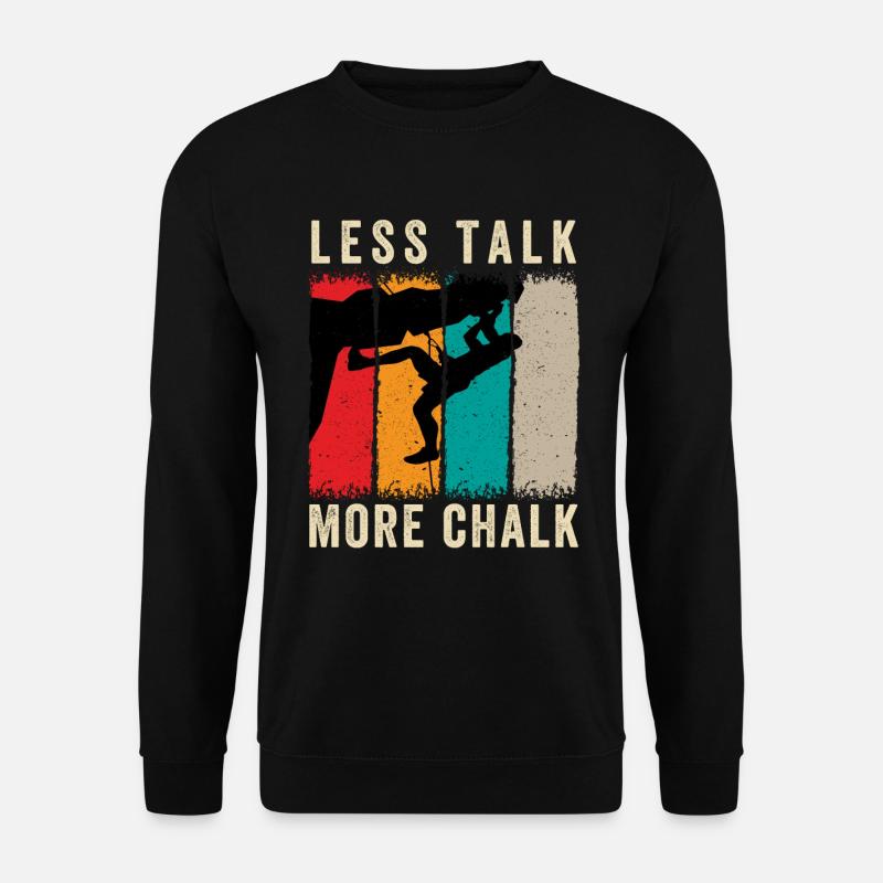 Rock Climbing Climber Less Talk - Unisex Pullover - Schwarz