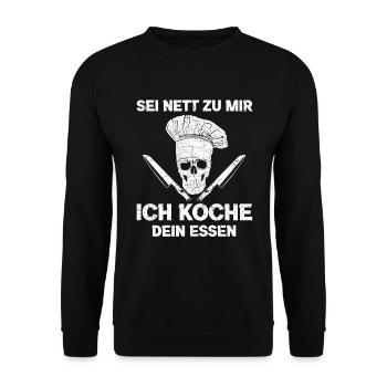 Sei nett zu mir ich koche dein Essen Chef Koch - Unisex Pullover - Schwarz - Vorne - Alina (178cm) & Michal (187cm)