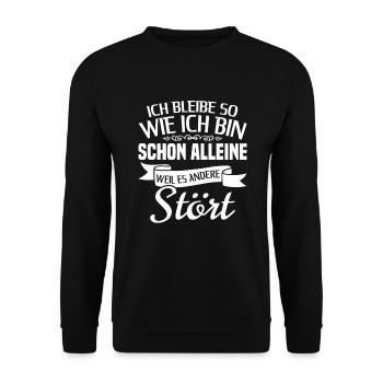 Ich bleibe wie ich bin schon weil es andere stört - Unisex Pullover - Schwarz - Vorne - Alina (178cm) & Michal (187cm)