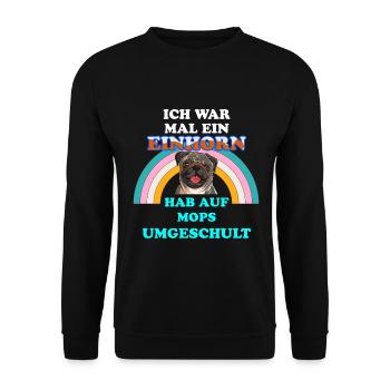 Mops Hund war mal Einhorn Hundespruch für Möpse - Unisex Pullover - Schwarz - Vorne - Alina (178cm) & Michal (187cm)