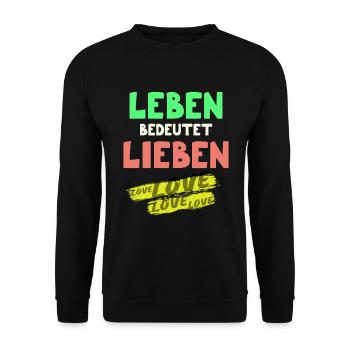 Leben bedeutet Lieben Liebe Leben Lebensfreude - Unisex Pullover - Schwarz - Vorne - Alina (178cm) & Michal (187cm)